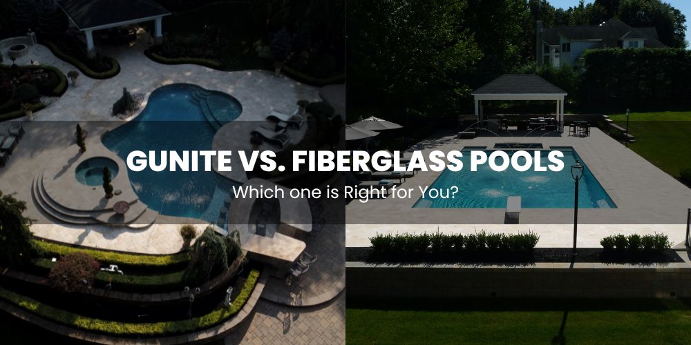 Gunite-vs.-Fiberglass-Pools-Which-one-is-Right-for-You