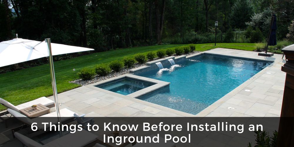 6-Things-to-Know-Before-Installing-an-Inground-Pool